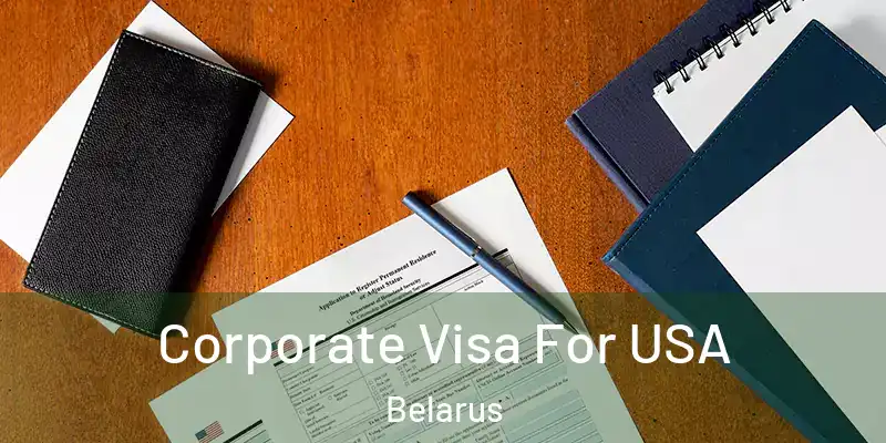  Corporate Visa For USA Belarus