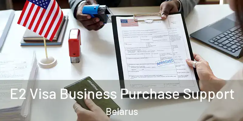  E2 Visa Business Purchase Support Belarus