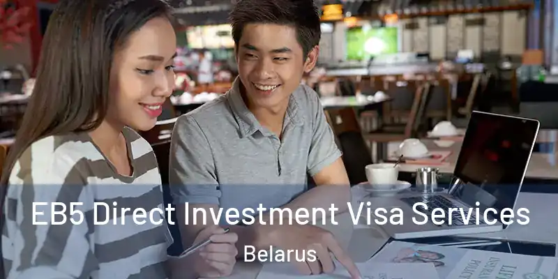  EB5 Direct Investment Visa Services Belarus