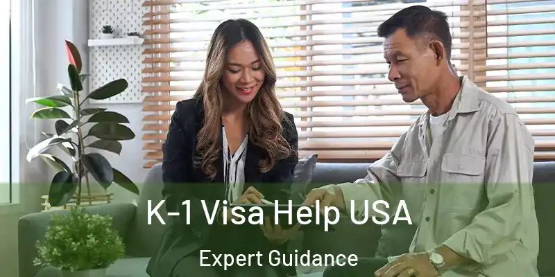  K-1 Visa Help USA Expert Guidance