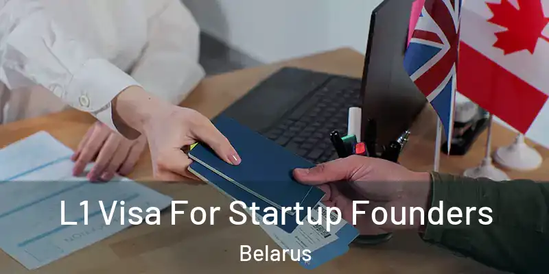  L1 Visa For Startup Founders Belarus