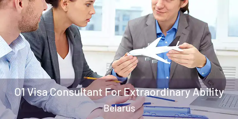  O1 Visa Consultant For Extraordinary Ability Belarus