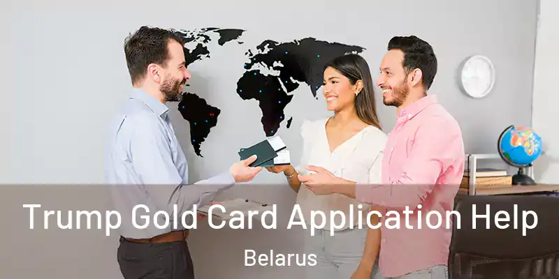  Trump Gold Card Application Help Belarus