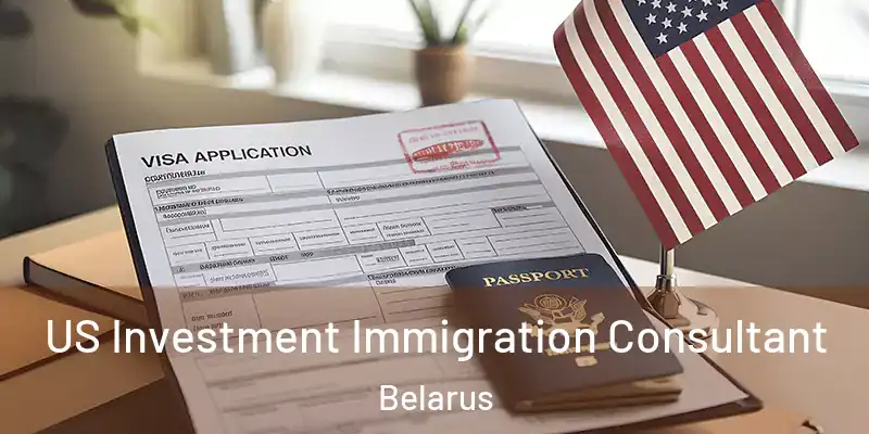  US Investment Immigration Consultant Belarus