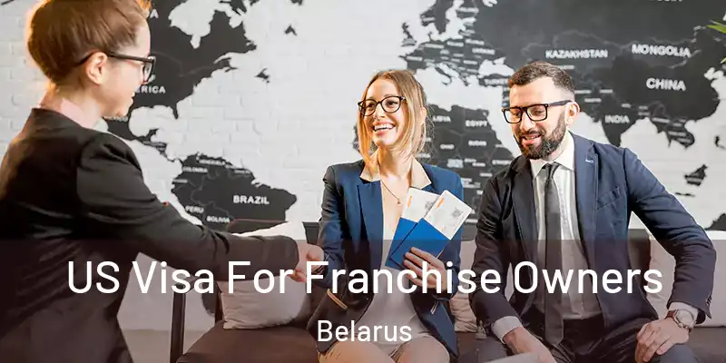  US Visa For Franchise Owners Belarus