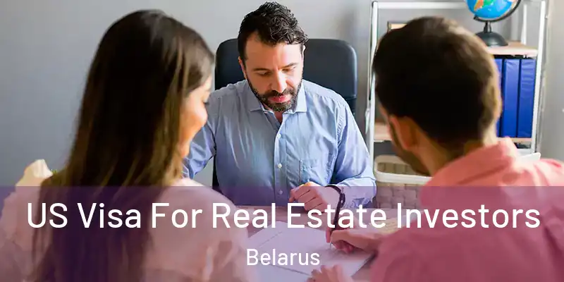 US Visa For Real Estate Investors Belarus